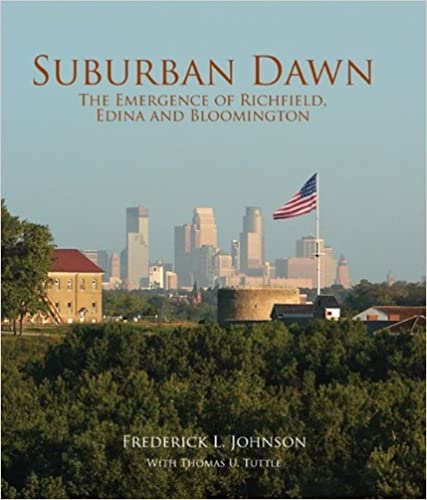 Product Description: This is the definitive study of the establishment and growth of Minneapolis/St. Paul suburbs of Richfield, Edina and Bloomington from the arrival of soldiers, entrepreneurs and pioneers in the early 1800's to present day. </br></br>Suburban Dawn is the critically-praised, definitive study of the establishment and growth of Minneapolis/St. Paul suburbs of Richfield, Edina and Bloomington from the arrival of soldiers, entrepreneurs and pioneers in the early 1800's to present day. Each story is told using multiple perspectives, giving the history buff a well-rounded picture of the events and people that shaped the social, agricultural, architectural and military landscapes of 19th century Minnesota. </br></br>Deeply researched and easily read, the book is chock full of interesting Minnesota history with 300+ photos, maps and charts in support of the text.</br></br>About the Authors: Frederick L. Johnson was an educator in St. Paul, MN, and is an award-winning author of 7 books and numerous articles relating to different aspects of Minnesota history. Thomas U. Tuttle is a Twin Cities journalist and author who has worked in a variety of media.</br> Suburban Dawn