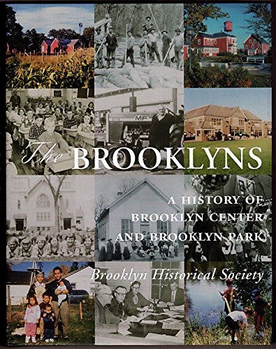 Product Description: Book by Daniel John Hoisington; Brooklyn Historical Society (Brooklyn Center, Minn.)</br> The Brooklyns: A History of Brooklyn Center and Br