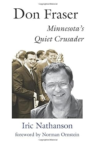 Product Description: The biography of a statesman who served at the city, state, and national level and contributed dramatically to congressional reform, environmental protection, and human rights on the international level.</br> Don Fraser: Minnesota's Quiet Crusader