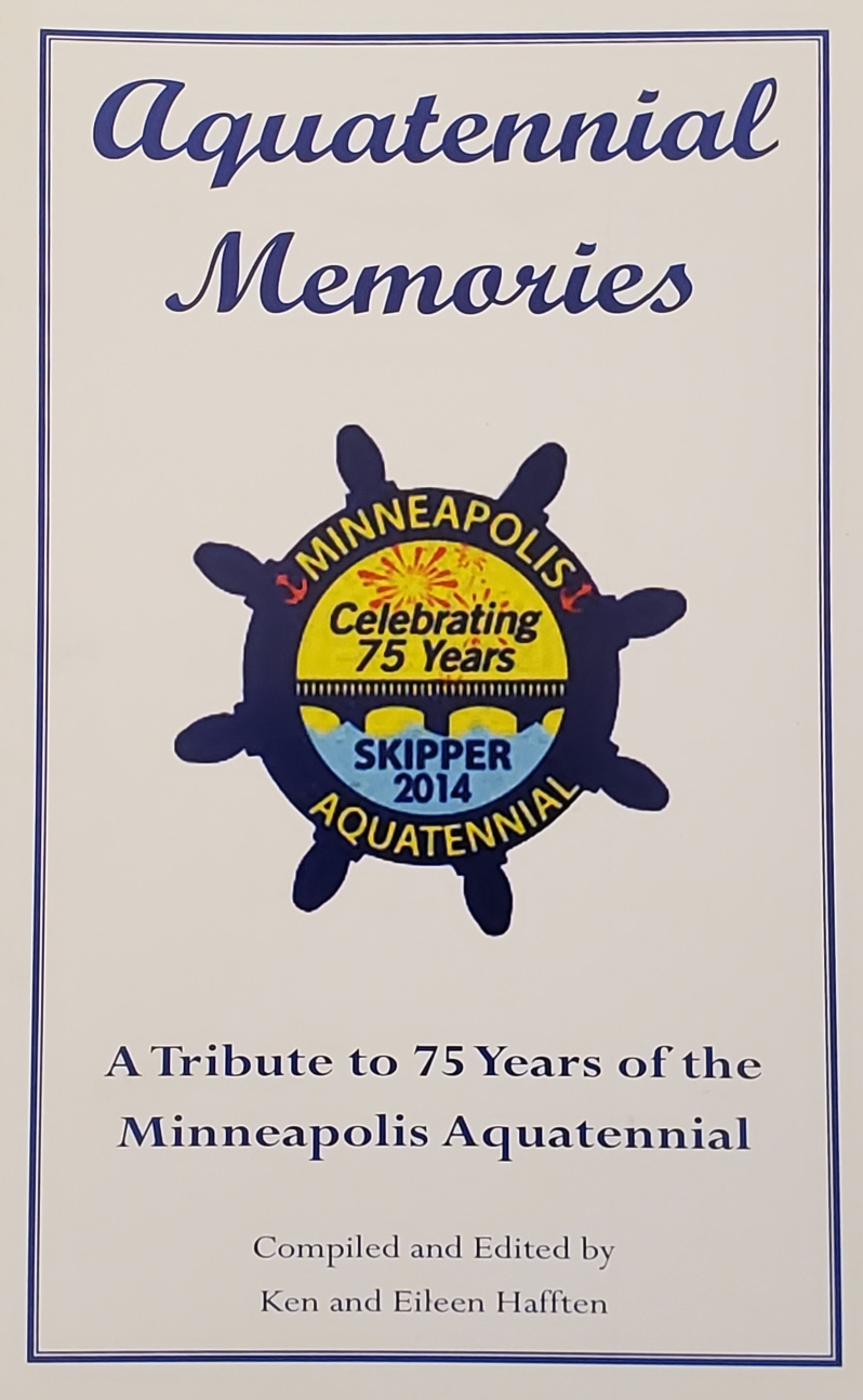 Product Description: Aquatennial Memories: A Tribute to 75 Years of the Minneapolis Aquatennialincludes photographs and interviews with Aquatennial Queens, Chairmen, Commodores, and more.</br></br>Compiled and edited by Ken and Eileen Hafften.</br> Aquatennial Memories: A Tribute to 75 Years