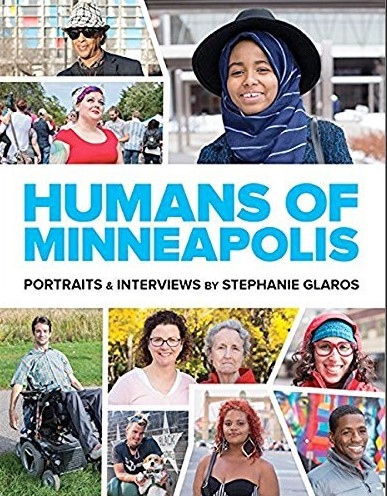 Product Description: The Humans of Minneapolis book is a curated collection of the best stories and photographs from the popular Humans of Minneapolis blog. In it, we hear personal accounts of joy, loss, transformation, and community. Stephanie Glaros has lovingly designed the book from front to back in order to fulfill her vision for a physical manifestation of her passion project from the last seven years. The book also features behind-the-scenes commentary from Glaros, as well as follow-up stories about some of the most popular subjects. Humans of Minneapolis is the perfect gift for anyone who loves the city of Minneapolis, near and far.</br></br>About the Author: Stephanie Glaros is an artist, speaker, author, and educator with more than twenty years of experience in marketing and visual communication. She was a magazine art director for almost a decade, most notably atUtne Reader. She taught graphic design at Minneapolis College and the University of Minnesota Hubbard School of Journalism. Her work has been featured in theStar-Tribune,Minnesota Monthly,City Pages, and on MPR, KARE11, WCCO-TV, and FOX9.</br> Humans of Minneapolis