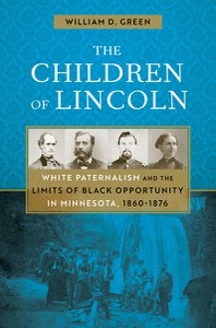 Product Description: White people, Frederick Douglass said in a speech in 1876, were “the children of Lincoln,” while black people were “at best his stepchildren.” Emancipation became the law of the land, and white champions of African Americans in the state were suddenly turning to other causes, regardless of the worsening circumstances of Black Minnesotans. Through four of these “children of Lincoln” in Minnesota, William D. Green’s book brings to light a little known but critical chapter in the state’s history as it intersects with the broader account of race in America.</br></br>In a narrative spanning the years of the Civil War and Reconstruction, the lives of these four Minnesotans mark the era’s most significant moments in the state, the Midwest, and the nation for the Republican Party, the Baptist church, women’s suffrage, and Native Americans. Morton Wilkinson, the state’s first Republican senator; Daniel Merrill, a St. Paul business leader who helped launch the first Black Baptist church; Sarah Burger Stearns, founder and first president of the Minnesota Woman Suffragist Association; and Thomas Montgomery, an immigrant farmer who served in the Colored Regiments in the Civil War: each played a part in securing the rights of African Americans and each abandoned the fight as the forces of hatred and prejudice increasingly threatened those hard-won rights.</br></br>Moving from early St. Paul and Fort Snelling to the Civil War and beyond, The Children of Lincoln reveals a pattern of racial paternalism, describing how even “enlightened” white Northerners, fatigued with the “Negro Problem,” would come to embrace policies that reinforced a notion of black inferiority. Together, their lives—so differently and deeply connected with nineteenth-century race relations—create a telling portrait of Minnesota as a microcosm of America during the tumultuous years of Reconstruction.</br></br>About the Author: William D. Green is professor of history at Augsburg University and author of Degrees of Freedom: The Origins of Civil Rights in Minnesota, 1865–1912 (winner of the Hognander Minnesota History Award) and A Peculiar Imbalance: The Rise and Fall of Racial Equality in Minnesota, 1837–1869, both published by Minnesota. He is vice president of the Minnesota Historical Society.</br> The Children of Lincoln